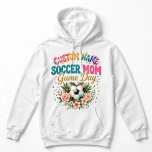 Soccer Mom Hoodie – Game Day Pullover with Custom Player Name